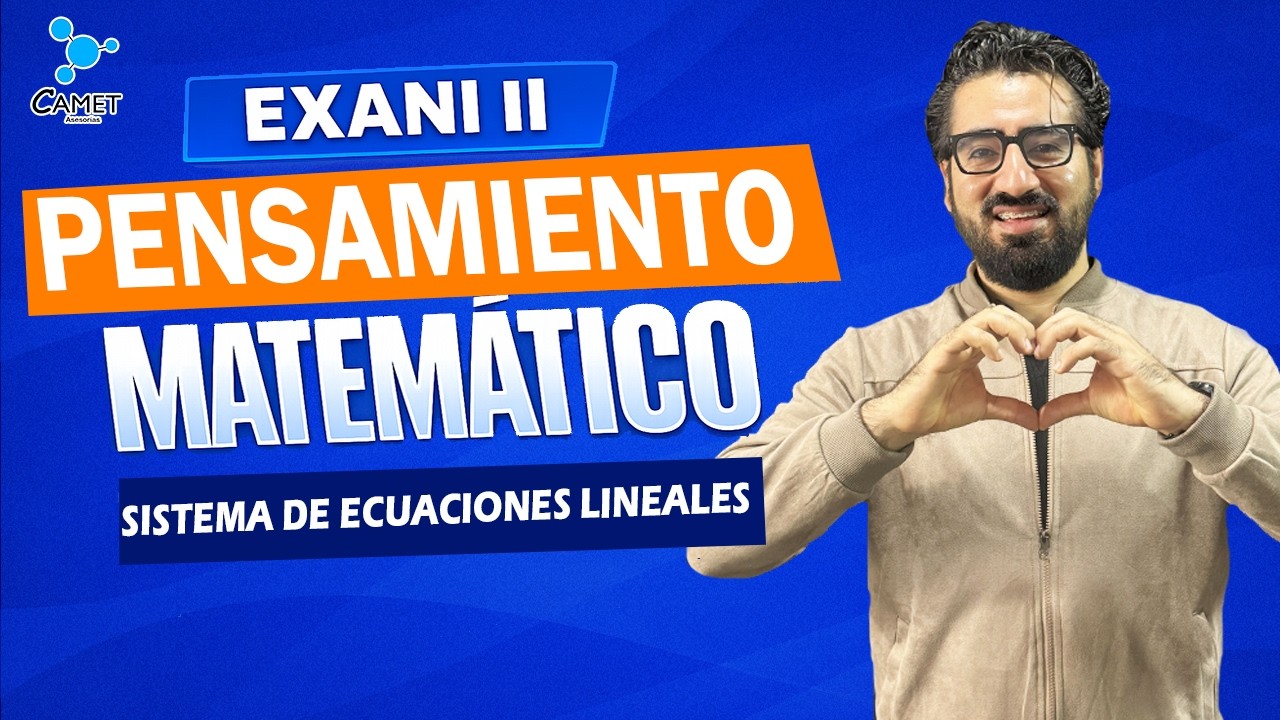 🔴 EXANI II 2026 EN VIVO | Sistemas de ecuaciones lineales 2x2 y 3x3 | Pensamiento Matemático