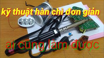 Hướng dẫn hàn chì (thiếc) đơn giản trong một nốt nhạc.