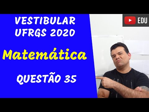 Questão 35 - Matemática - vestibular UFRGS 2020.