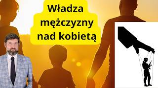 Bartosz Kopczyński: Władza mężczyzny nad kobietą, dziećmi, samym sobą i nad krajem