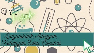 Tyt Fi̇zi̇k - Dayaniklilikadezyonkohezyon Soru Çözümü -Ders 6