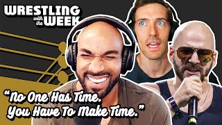 No One Has Time. You Have to Make Time - Wrestling with the Week