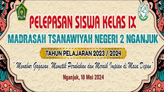 LIVE !!!! Pelepasan Siswa Kelas 9 MTSN 2 Nganjuk Tahun Pelajaran 2023/2024