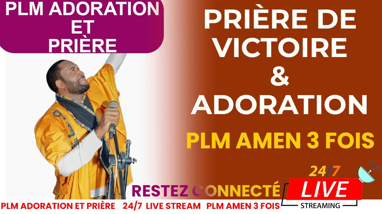 PRIÈRE DE VICTOIRE ET ADORATION NON-STOP AVEC PLM AMEN 3 FOIS