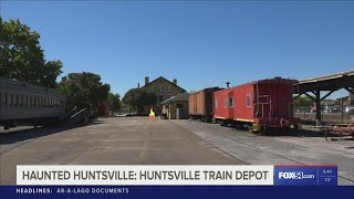 Haunted Huntsville: Huntsville Depot