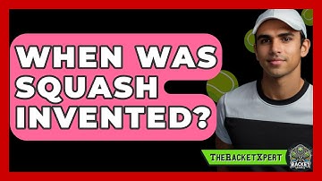 When Was Squash Invented? - The Racket Xpert