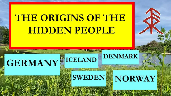 The Origins of the Hidden people (Germany, Iceland...