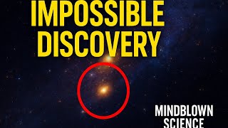 Scientists Just Found Something That Should NOT Exist at the Edge of the Universe..