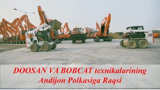 Андижон полкасига хатоки DOOSAN ва BOBCAT экскаватор ва погрузчиклари рақсга тушишни билади.