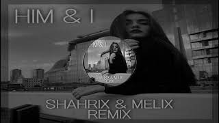 G-Eazy & Halsey - Him & I (ShaHriX & Melix Remix)