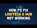How To Fix Logitech G Hub Not Working