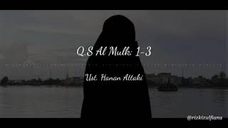 Q.S Al Mulk: 1-3 Ustad Hanan Attaki #alquran #dakwah #usthananattaki