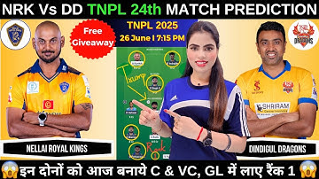 NRK vs DD  Today Match Prediction | Nellai Royal Kings vs Dindigul Dragons TNPL 2025 24th Match