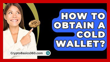 How to Obtain a Cold Wallet? - CryptoBasics360.com