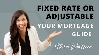 Choosing the Right Mortgage: Fixed Rate vs. Adjustable Rate Explained