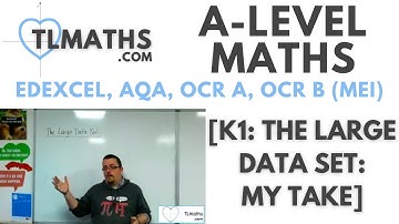 A-Level Maths: K1-00 [The Large Data Set: My Take]