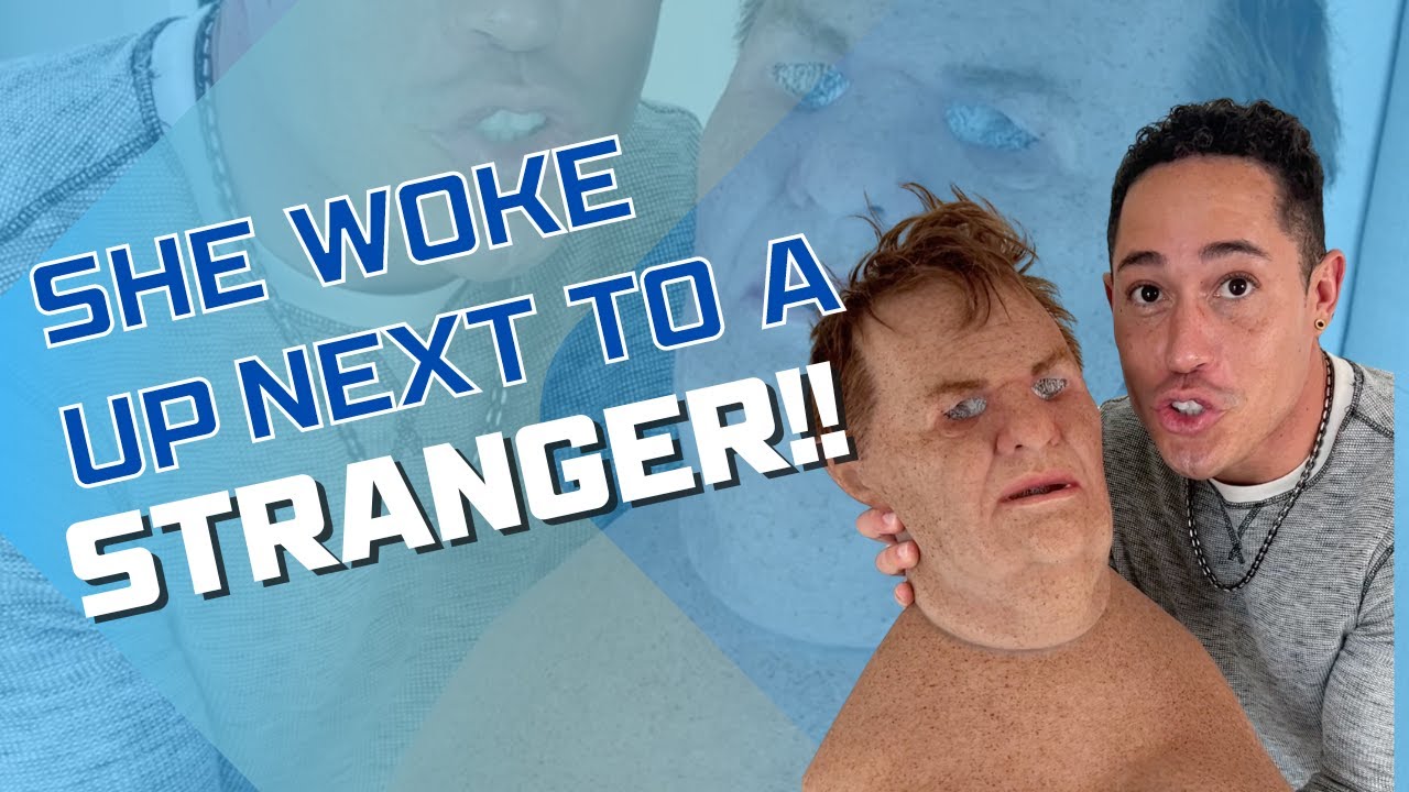 She Woke Up Next To A STRANGER YouTube she-woke-up-next-to-a-stranger-youtube