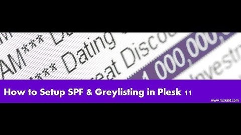 How To Set Up SPF & Greylisting on Plesk 11