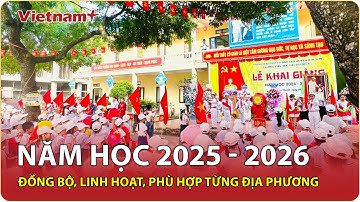 Bộ GD&ĐT công bố khung năm học 2025 – 2026: Khai giảng 5/9, thi tốt nghiệp 11-12/6 | VNP