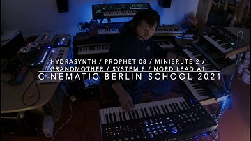 Cinematic Berlin School & Hydrasynth / Prophet 08 / Minibrute 2 / Grandmother / System 8 / Nord A1