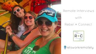 Remote Interviews with Rebel + Connect