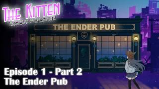 The Kitten: From Wives To Wormholes! - EPISODE 1.2: The Ender Pub (NOIR AUDIO DRAMA)
