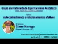 Autoconhecimento e relacionamentos afetivos  giane navega 14102021