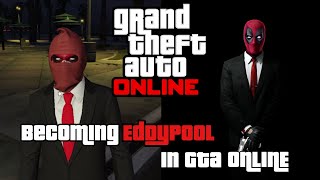 Becoming EdDyPool in GTA ONLINE