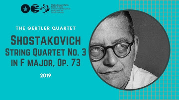 Dmitri Shostakovich - String Quartet No  3 in F major, Op  73 - The Gertler String Quartet 2019