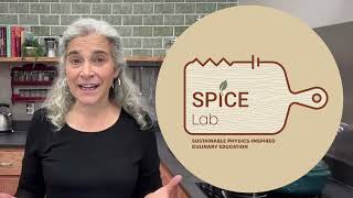 SPICE Lab (Sustainable, Physics-Inspired Culinary Education) Intro