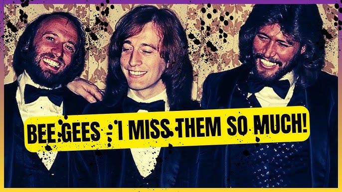 Bee Gees - I miss them so much!