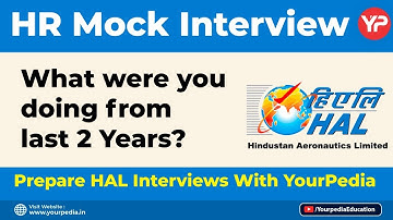 What were you doing from last 2years | HAL HR Mock Interview | HAL Interview preparation