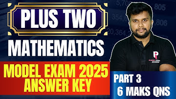 PLUS TWO MATHS | MODEL EXAM 2025  | PART 3 | ANSWER KEY | 6 MARKS QNS | Pi-RATES LEARNING