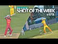 𝙎𝙝𝙤𝙩 𝙊𝙛 𝙏𝙝𝙚 𝙒𝙚𝙚𝙠 #578 𝙍𝙚𝙫𝙞𝙚𝙬 |@RealCricket