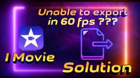 How To Enable 60 FPS In IMovie | Latest Update | Export at 60 FPS In IMovie | Easy Solution | IOS