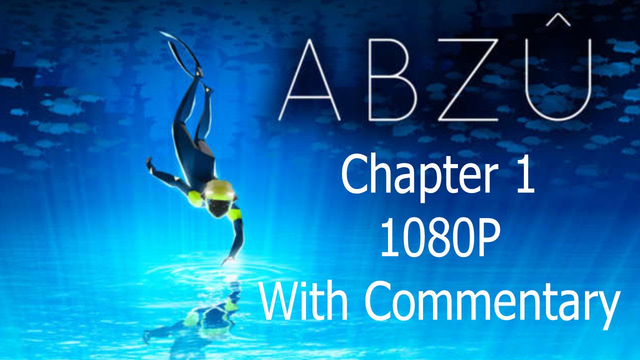 Abzu Let's Play - Complete Chapter 1 Playthrough walkthrough - PS4 1080P -  With Commentary