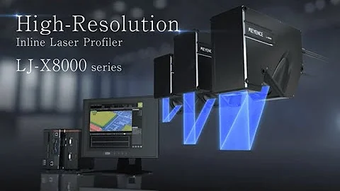 Laser Profiler Introduction | KEYENCE LJ-X8000 Series