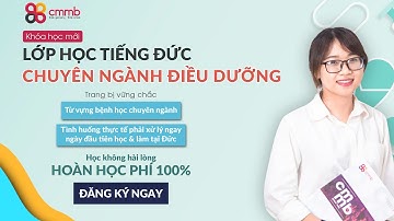 LỚP TIẾNG ĐỨC CHUYÊN NGÀNH ĐIỀU DƯỠNG | CMMB VIỆT NAM