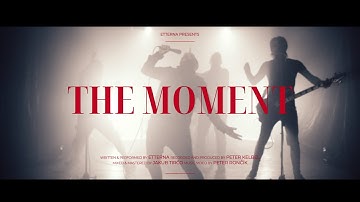 ETTERNA - THE MOMENT (OFFICIAL MUSIC VIDEO)