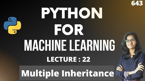 Python for ml Part 22 | Multiple Inheritance in python  | ML Tutorial | ML for beginners