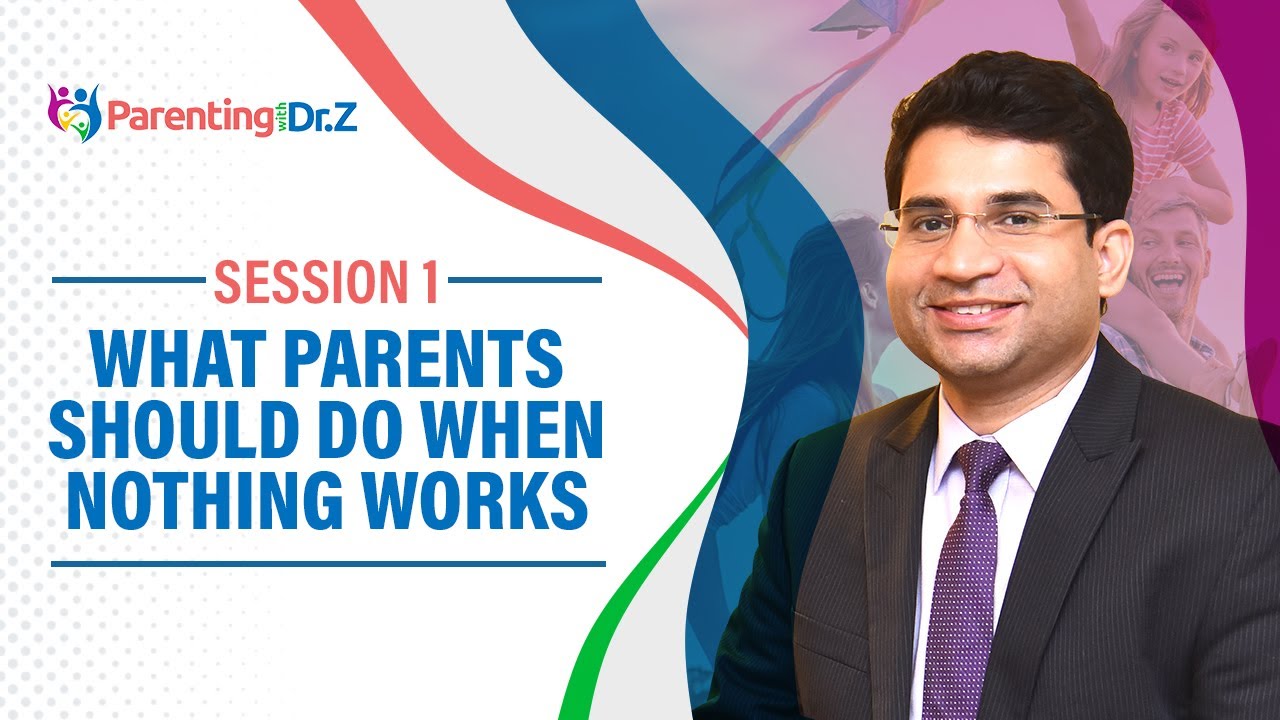 What should Parent do when nothing works - Parenting with Dr Z - S1 E1