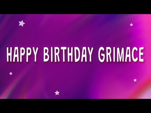 CG5 - Happy Birthday Grimace (GRIMACE) (Lyrics) ft. DHeusta class=