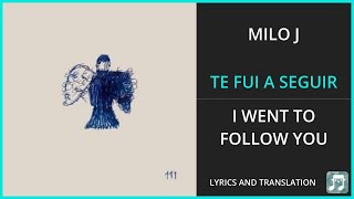 MILO J - TE FUI A SEGUIR Lyrics English Translation - ft Yahritza Y Su Esencia - Spanish