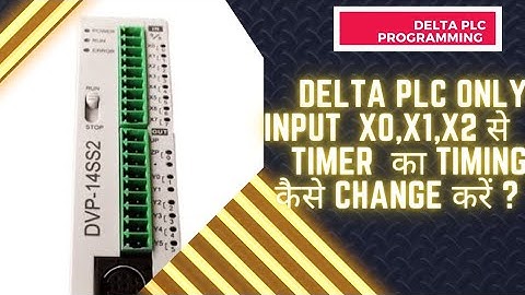 DELTA PLC ONLY INPUT X0,X1,X2 से TIMER का TIMING केसे CHANGE करे ?,TIMING CHANGE BY ONLY INPUT