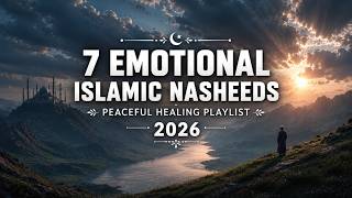  7 Emotional Islamic Nasheeds   Peaceful Healing Playlist 2026   Beat Salaam