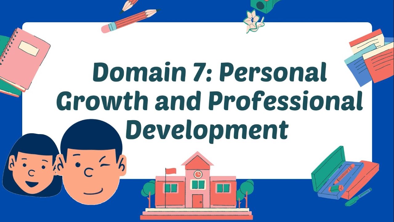 domain 7 personal growth and professional development essay