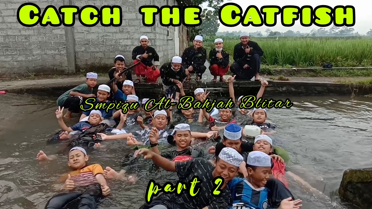 Catch The Catfish part 2 SMPIQU AL-BAHJAH BLITAR