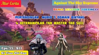 EPISODE 55 - S11 || AGAINST THE SKY SUPREME - BERENCANA MERACUNI TAN YUN !!