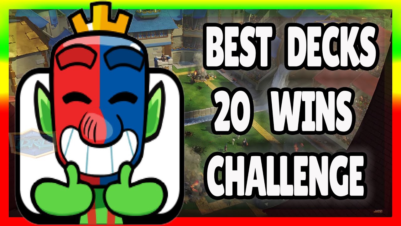 The Highest Win Rate Decks For CRL 20 Win Challenge Clash Royale