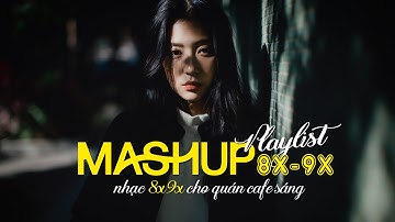 Mashup 8x 9x Đời Đầu - Top Những Bản Hits Cover Triệu View Bất Hủ - Nhạc Xưa Hay Nhất Hiện Nay